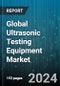 Global Ultrasonic Testing Equipment Market by Component (Hardware, Services), Product (Flaw Detectors, Thickness Gauges, Ultrasonic Scanner), End Use - Forecast 2024-2030 - Product Image