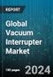 Global Vacuum Interrupter Market by Contact Structure (Axial Magnetic or Field Contact, Flat Contact, Spiral Contact), Application (Generator Circuit-Breakers, High-Voltage Circuit-Breakers, Medium-Voltage Circuit-Breakers), End User - Forecast 2023-2030 - Product Image