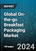 Global On-the-go Breakfast Packaging Market by Product (Breakfast Bars, Cakes Muffins, Cereals Meals), Packaging (Flexible Packaging, Rigid Packaging) - Forecast 2024-2030- Product Image