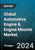 Global Automotive Engine & Engine Mounts Market by Engine Type (L4 Engine, L6 Engine, V6 Engine), Vehicle Type (HCV, LCV, Passenger Car) - Forecast 2024-2030- Product Image