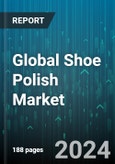 Global Shoe Polish Market by Type (Cream Polish, Liquid Polish, Wax Polish), Product (Shoe Leather Nourishing Cream, Shoe Leather Softener, Shoe Shine Oil), Price Point, Distribution Channel - Forecast 2024-2030- Product Image