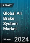 Global Air Brake System Market by Brake Type (Air Disc Brake, Air Drum Brake), Component (Air Dryer, Brake Chamber, Brake Cylinder), Vehicle, Distribution - Forecast 2024-2030- Product Image