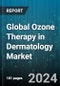 Global Ozone Therapy in Dermatology Market by Type (Devices, Medication), Application (Acneiform Eruption, Eczema, Herpes), End User - Forecast 2024-2030 - Product Thumbnail Image