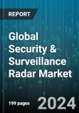 Global Security & Surveillance Radar Market by Platform (Airborne, Land-Based, Maritime), Frequency Band (C-Bands, HF/ VHF/UHF-Bands, Ka-Bands), Component, Type, Dimension, Waveform, Application - Forecast 2024-2030- Product Image