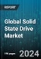 Global Solid State Drive Market by Technology (MLC 3D, MLC Planar, SLC), Inteface (PCIe, SAS, SATA), Capacity, End-user - Forecast 2024-2030 - Product Image