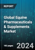 Global Equine Pharmaceuticals & Supplements Market by Product (Pharmaceutical, Supplement), Distribution Channel (Drug Stores, Veterinary Hospitals) - Forecast 2024-2030- Product Image