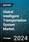 Global Intelligent Transportation System Market by Offering, System, Function, Application - Forecast 2024-2030 - Product Image