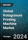 Global Rotogravure Printing Machine Market by Substrate (Aluminum Foil, Paper & Paperboard, Plastic), Ink (Radiation, Solvent, Water), Drying Source, Number of Colors Type, Automation Type, End User - Forecast 2024-2030- Product Image