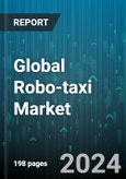 Global Robo-taxi Market by Component (Hardware, Software), Fuel (Fuel Cell, Fully Electric), Autonomy, Vehicle, Application Type, Service Type, Ownership - Forecast 2024-2030- Product Image