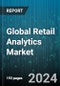 Global Retail Analytics Market by Organization Size, Business Function, Component, Deployment Model, Application, End User - Cumulative Impact of COVID-19, Russia Ukraine Conflict, and High Inflation - Forecast 2023-2030 - Product Image