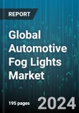 Global Automotive Fog Lights Market by Technology (Halogen, LED, Xenon), Lamp Position (Front, Rear, Side), Sales Channel - Forecast 2024-2030- Product Image