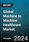 Global Machine to Machine Healthcare Market by Type (Wired Technologies, Wireless Technologies), Component (Connectivity Services, Convenience Stores, M2M Modules), Application - Forecast 2024-2030- Product Image