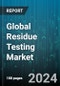 Global Residue Testing Market by Residue Type (Allergens, Heavy Metals, Pesticides), Detection Techniques (HPLC, Immunoassay-Based, LC-MS/MS), Application - Forecast 2024-2030 - Product Image