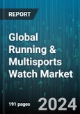 Global Running & Multisports Watch Market by Battery Endurance (-24 hour, < 10 Hours, Day-2 Days), Distribution Channel (Offline, Online) - Forecast 2024-2030- Product Image