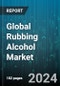 Global Rubbing Alcohol Market by Grade (Domestic Grade, Industrial Grade, Laboratory Grade), Distribution Channel (Offline, Online), Application, End User - Forecast 2024-2030 - Product Image