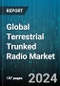 Global Terrestrial Trunked Radio Market by Device Type (Portable, Vehicular), Component (Hardware, Services, Software), Application - Forecast 2024-2030 - Product Thumbnail Image