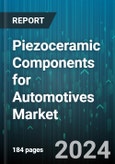 Piezoceramic Components for Automotives Market by Products, Vehicle Type - Global Forecast 2025-2030- Product Image