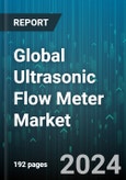 Global Ultrasonic Flow Meter Market by Implementation Type (Clamp-On, Hand Held, Inline), Measurement Technology (Doppler, Hybrid, Transit Time), End-User - Forecast 2024-2030- Product Image