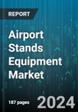 Airport Stands Equipment Market by Equipment Type, Technology - Global Forecast 2025-2030- Product Image