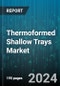 Thermoformed Shallow Trays Market by Material, Manufacturing Technology, Shape, Application - Global Forecast 2025-2030 - Product Image