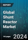 Global Shunt Reactor Market by Type (Air-Core Shunt Reactors, Oil-Immersed Shunt Reactors), End-User (Electric Utilities, Industrial Verticals), Application - Forecast 2024-2030- Product Image