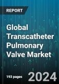 Global Transcatheter Pulmonary Valve Market by Technology (Balloon-Expanded Transcatheter Valve, Self-Expanded Transcatheter Valve), Raw Material (Synthetic Transcatheter Valve, Tissue Engineered Transcatheter Valve), Application, End Use - Forecast 2024-2030- Product Image