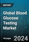 Global Blood Glucose Testing Market by Product (Glucose Meter, Lancets, Test Strips), Distribution Channel (Offline, Online), End-User, Application - Forecast 2024-2030- Product Image