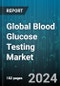 Global Blood Glucose Testing Market by Product (Glucose Meter, Lancets, Test Strips), Distribution Channel (Offline, Online), End-User, Application - Forecast 2024-2030 - Product Image