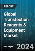 Global Transfection Reagents & Equipment Market by Product (Equipment, Reagents), Method (Biochemical Methods, Physical Methods, Viral Methods), Application, End User - Forecast 2024-2030- Product Image