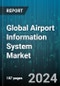 Global Airport Information System Market by Function (Airport Operation Control Center, Departure Control System), Cost (Integration Cost, Operation Cost, Procurement Cost), Application - Forecast 2024-2030 - Product Thumbnail Image