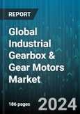 Global Industrial Gearbox & Gear Motors Market by Product (Gear Motor, Gearbox), Gear Type (Bevel, Helical, Planetary), Power, End User - Forecast 2024-2030- Product Image