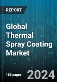 Global Thermal Spray Coating Market by Material (Alloys, Carbides, Ceramics), Process (Cold Spraying, Combustion Flame Spraying, High Velocity Oxy-Fuel Spraying (HVOF)), Application - Forecast 2024-2030- Product Image
