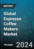 Global Espresso Coffee Makers Market by Type (Fully-Automatic, Manually & Semi-automatic), Distribution Channel (Offline Mode, Online Mode), Application - Forecast 2024-2030- Product Image