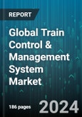 Global Train Control & Management System Market by Component (Human Machine Interface, Mobile Communication Gateway, Vehicle Control Unit), Trains Type (Diesel Multiple Units, Electric Multiple Units, Metros & High Speed Trains), Solution - Forecast 2024-2030- Product Image