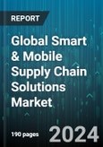 Global Smart & Mobile Supply Chain Solutions Market by Solutions (Manufacturing Execution System, Sourcing & Procurement, Supply Chain Planning), Distribution (Commercial, Third Party Logistics) - Forecast 2024-2030- Product Image