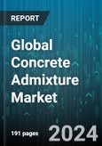 Global Concrete Admixture Market by Product (Chemical Admixture, Mineral Admixture), Function (Corrosion-inhibiting Admixtures, Retarding Admixtures, Superplasticizers), Form, Application - Forecast 2024-2030- Product Image