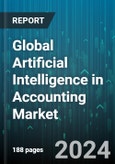 Global Artificial Intelligence in Accounting Market by Component (Services, Solutions), Technology (Machine Learning & Deep Learning, Natural Language Processing), Deployment, Application - Forecast 2024-2030- Product Image