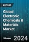 Global Electronic Chemicals & Materials Market by Type (CMP Slurries, Conductive Polymers, Low K Dielectrics), Device Type (Air Conditioners, Computers, Electronic Chips & Circuits), Application - Forecast 2024-2030 - Product Image