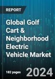 Global Golf Cart & Neighborhood Electric Vehicle Market by Engine (Electric Powered Engine, Gas Powered Engine), Application (Sports, Transport) - Forecast 2024-2030- Product Image