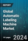 Global Automatic Labeling Machine Market by Type (High-End Machines, Standard Machines), Packaging Classification (Glass, Metal, Paper or Cardboard), Method of Label Placement, Product, Application - Forecast 2024-2030- Product Image