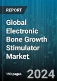 Global Electronic Bone Growth Stimulator Market by Type (Bone Growth Stimulation Devices, Bone Morphogenetic Proteins, Platelet-Rich Plasma), Application (Neurological Surgeries, Non-Unison Fractures, Oral Surgeries) - Forecast 2024-2030- Product Image