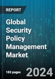 Global Security Policy Management Market by Component (Service, Solution), Deployment Mode (on-Cloud, On-Premise), Vertical - Forecast 2024-2030- Product Image