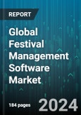 Global Festival Management Software Market by Component (Asset System, Catering Management, Content Management), Function (Beer Festivals, Film Festival, Food Festivals), Deployment - Forecast 2024-2030- Product Image