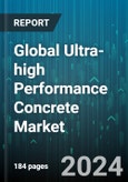 Global Ultra-high Performance Concrete Market by Material (Admixtures, Cement, Sand & Quartz Flour), Application (Commercial, Infrastructure, Residential) - Forecast 2024-2030- Product Image