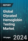 Global Glycated Hemoglobin Testing Market by Type (Laboratory Based Tests, Point-Of-Care Test), Technique (Boronate Affinity Chromatography, Direct Enzymatic Assay, High-Performance Liquid Chromatography), End-User - Forecast 2024-2030- Product Image