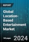 Global Location-Based Entertainment Market by Component (Hardware, Software), Technology (2D, 3D, Cloud Merged Reality), End-Use - Forecast 2024-2030 - Product Thumbnail Image