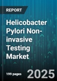 Helicobacter Pylori Non-invasive Testing Market by Test Type, End User, Technology, Distribution Channel - Global Forecast to 2030- Product Image