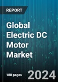 Global Electric DC Motor Market by Rotor Type (Inner Rotor, Outer Rotor), Type (Brushed DC Motor, Brushless DC Motor), Output Power, Voltage, End Use - Forecast 2024-2030- Product Image