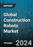 Global Construction Robots Market by Technology (Drones, Humanoid Laborers, Industrial Robots), Automation (Fully Autonomous, Semi-Autonomous), Function, Application - Forecast 2024-2030- Product Image