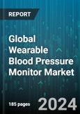 Global Wearable Blood Pressure Monitor Market by Measurement (Arterial Tonometry, Oscillometric Method, Pulse Transit Time Method), Use (Arm, Wrist), Component, Indication, Distribution Channel, Application - Forecast 2023-2030- Product Image
